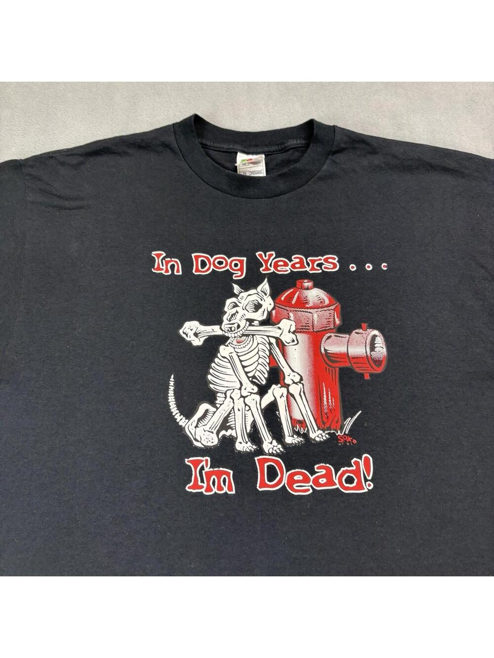 Vintage In Dog Years I’m Dead Joke Humor T Shirt Size XL Black